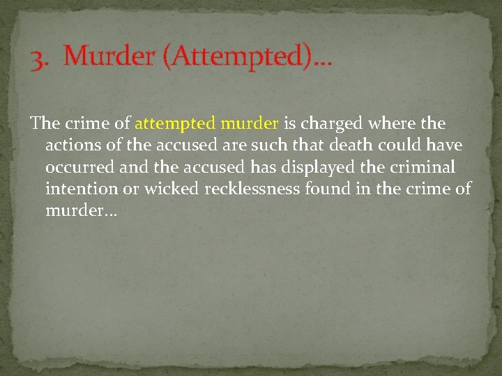 3. Murder (Attempted). . . The crime of attempted murder is charged where the