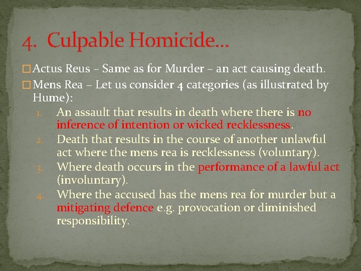4. Culpable Homicide. . . � Actus Reus – Same as for Murder –