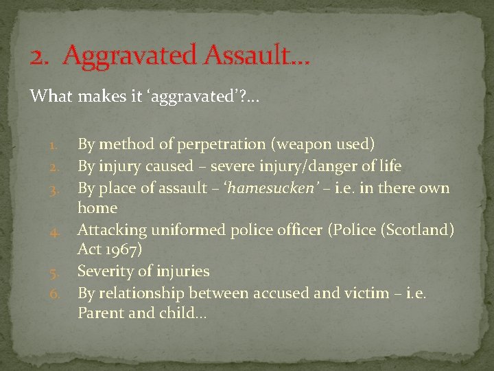 2. Aggravated Assault. . . What makes it ‘aggravated’? . . . By method