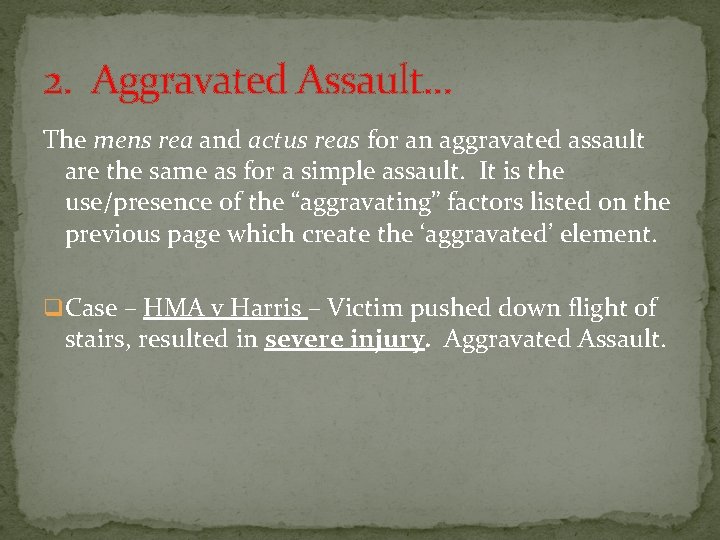 2. Aggravated Assault. . . The mens rea and actus reas for an aggravated