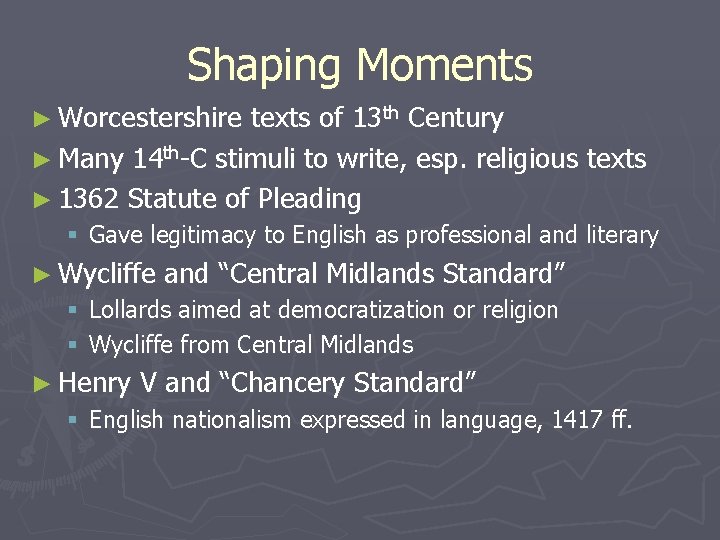 Shaping Moments ► Worcestershire texts of 13 th Century ► Many 14 th-C stimuli