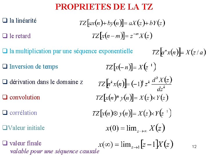 PROPRIETES DE LA TZ q la linéarité q le retard q la multiplication par PROPRIETES DE LA TZ q la linéarité q le retard q la multiplication par