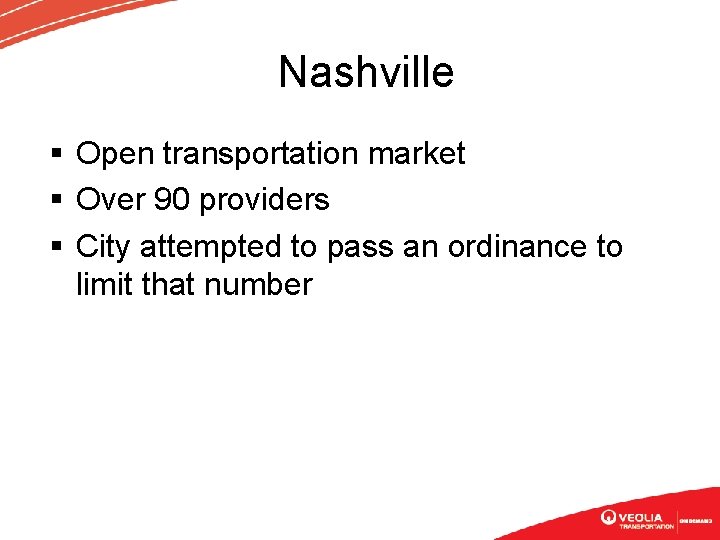 Nashville § Open transportation market § Over 90 providers § City attempted to pass