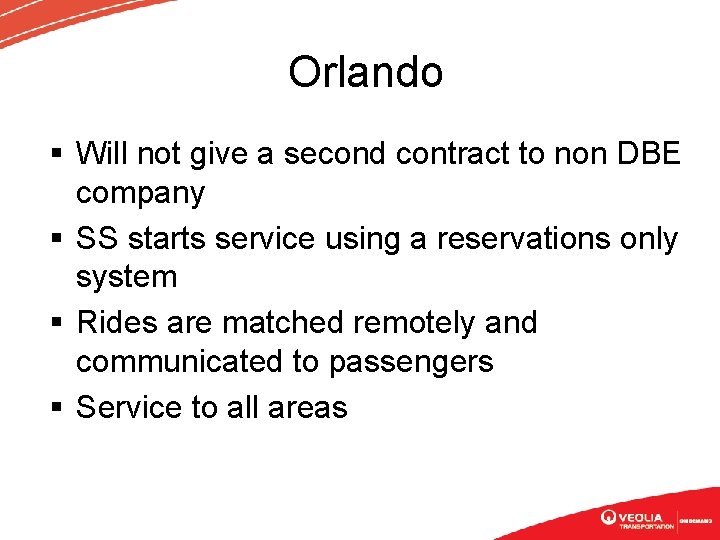 Orlando § Will not give a second contract to non DBE company § SS