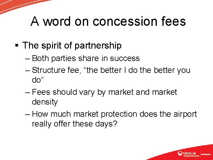 A word on concession fees § The spirit of partnership – Both parties share