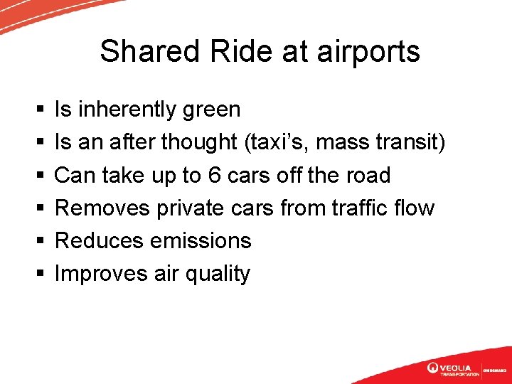 Shared Ride at airports § § § Is inherently green Is an after thought