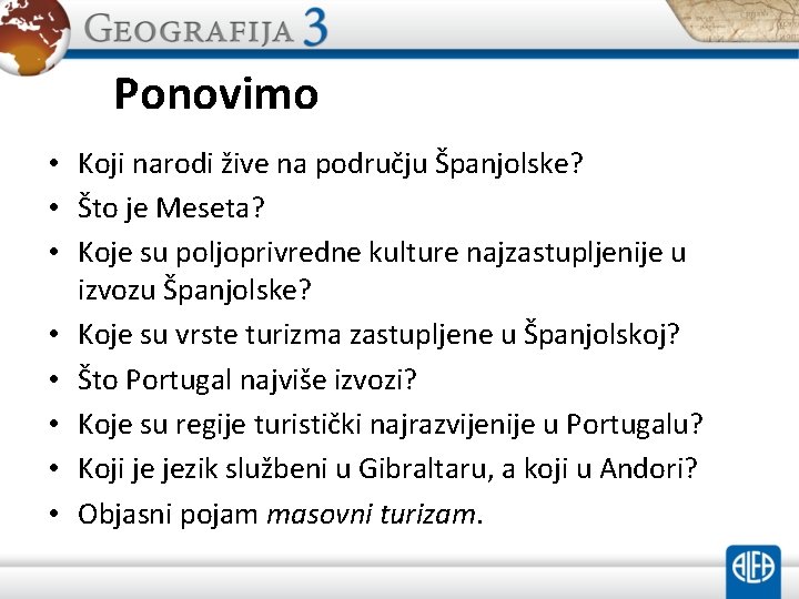 Ponovimo • Koji narodi žive na području Španjolske? • Što je Meseta? • Koje