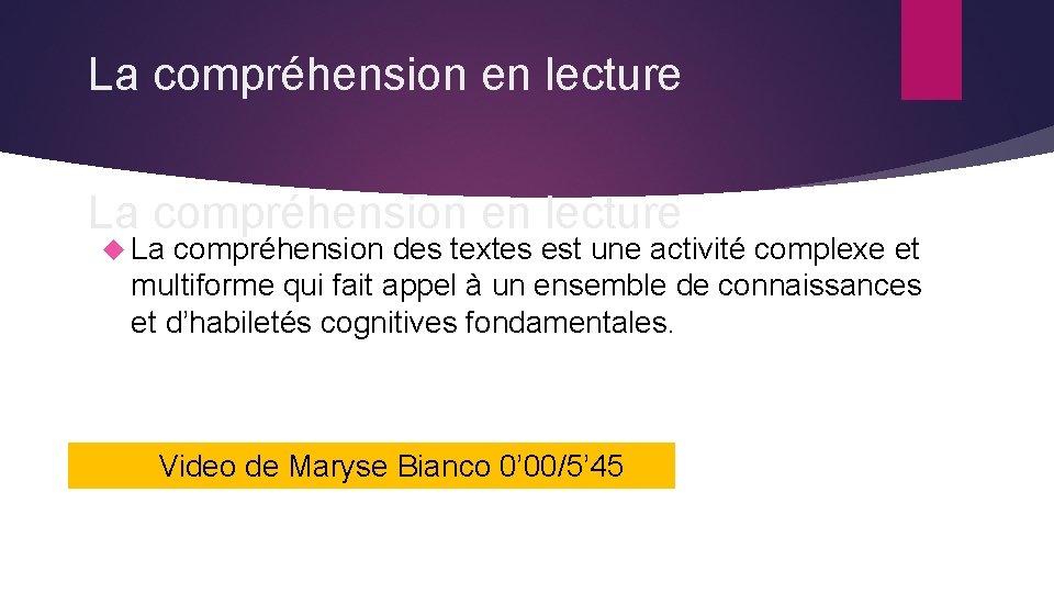 La compréhension en lecture La compréhension des textes est une activité complexe et multiforme