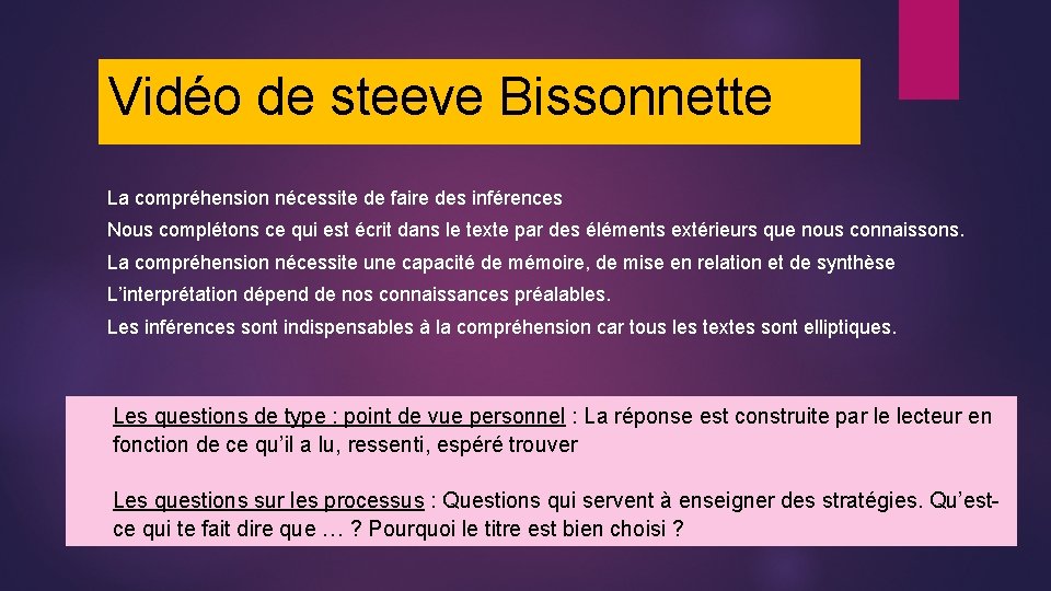 Vidéo de steeve Bissonnette La compréhension nécessite de faire des inférences Nous complétons ce