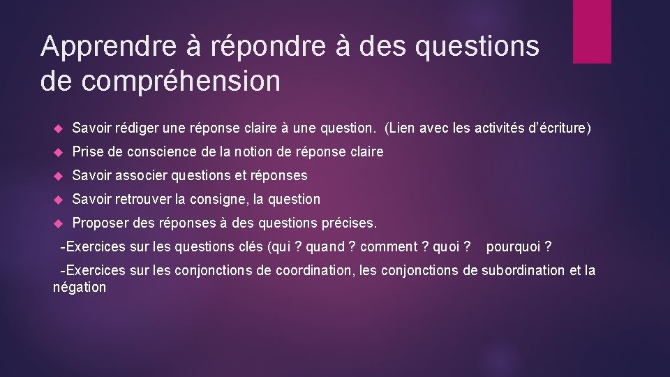 Apprendre à répondre à des questions de compréhension Savoir rédiger une réponse claire à