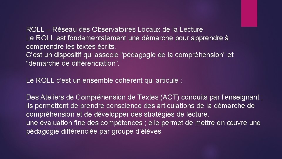 ROLL – Réseau des Observatoires Locaux de la Lecture Le ROLL est fondamentalement une