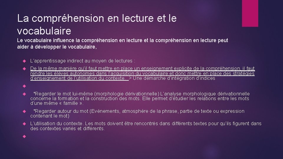 La compréhension en lecture et le vocabulaire Le vocabulaire influence la compréhension en lecture