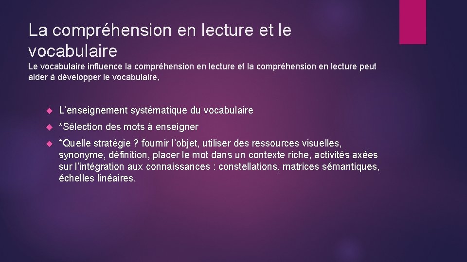 La compréhension en lecture et le vocabulaire Le vocabulaire influence la compréhension en lecture