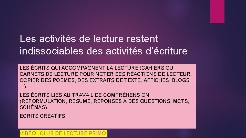 Les activités de lecture restent indissociables des activités d’écriture LES ÉCRITS QUI ACCOMPAGNENT LA