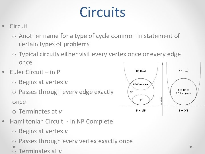 Circuits • Circuit o Another name for a type of cycle common in statement Circuits • Circuit o Another name for a type of cycle common in statement