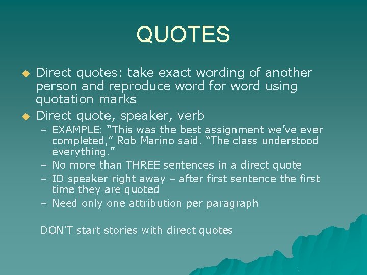 QUOTES u u Direct quotes: take exact wording of another person and reproduce word