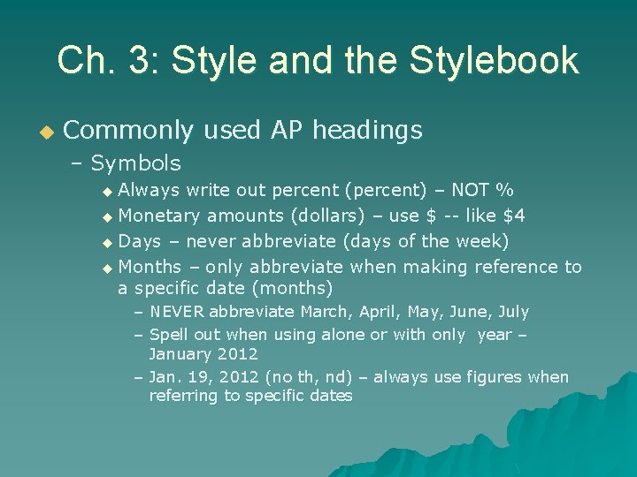 Ch. 3: Style and the Stylebook u Commonly used AP headings – Symbols u