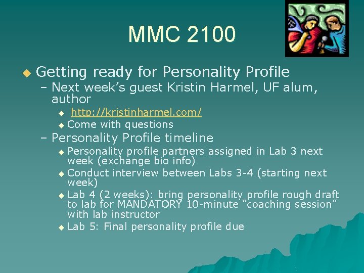 MMC 2100 u Getting ready for Personality Profile – Next week’s guest Kristin Harmel,