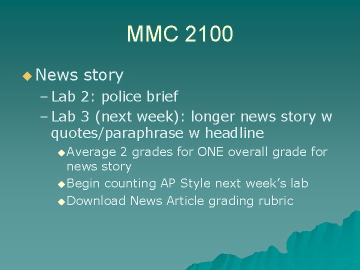 MMC 2100 u News story – Lab 2: police brief – Lab 3 (next