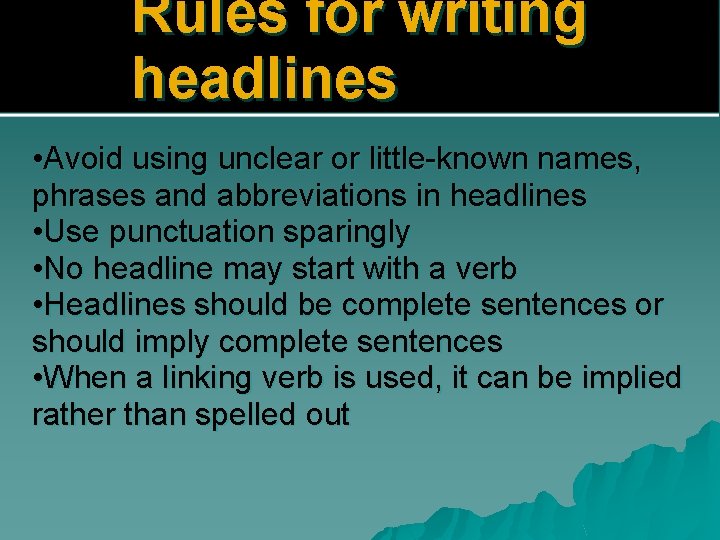 Rules for writing headlines • Avoid using unclear or little-known names, phrases and abbreviations