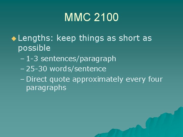 MMC 2100 u Lengths: possible keep things as short as – 1 -3 sentences/paragraph