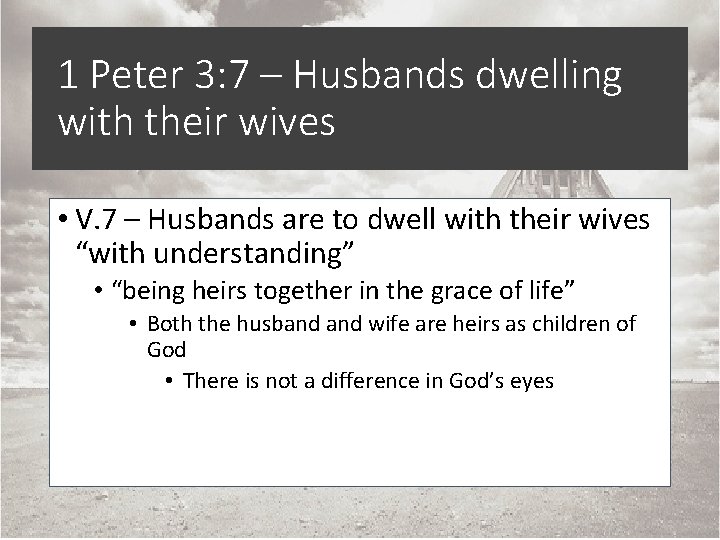 1 Peter 3: 7 – Husbands dwelling with their wives • V. 7 –