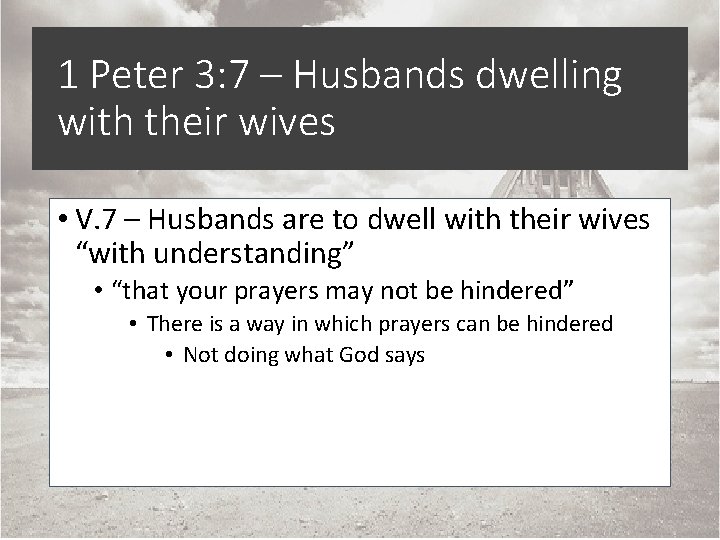 1 Peter 3: 7 – Husbands dwelling with their wives • V. 7 –