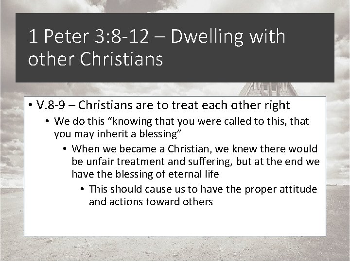 1 Peter 3: 8 -12 – Dwelling with other Christians • V. 8 -9