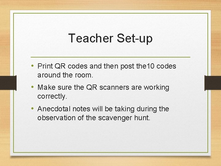 Teacher Set-up • Print QR codes and then post the 10 codes around the