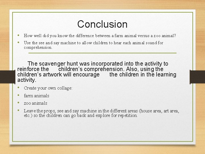 Conclusion • How well did you know the difference between a farm animal versus