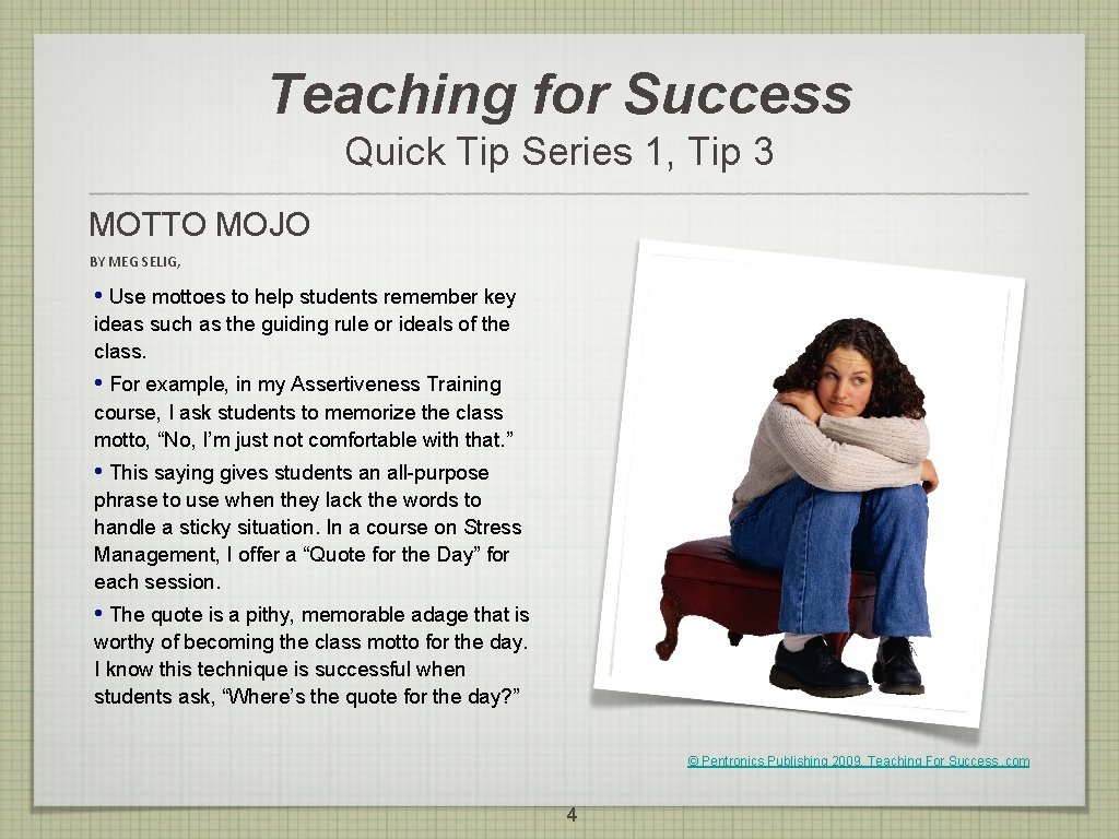 Teaching for Success Quick Tip Series 1, Tip 3 MOTTO MOJO BY MEG SELIG,