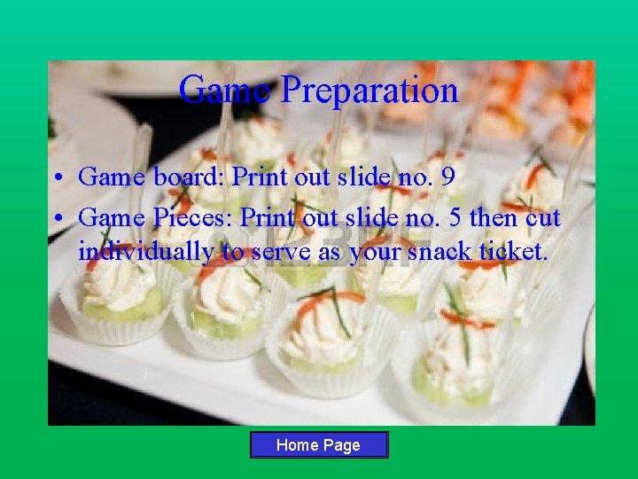 Game Preparation • Game board: Print out slide no. 9 • Game Pieces: Print