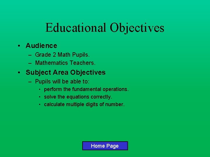 Educational Objectives • Audience – Grade 2 Math Pupils. – Mathematics Teachers. • Subject