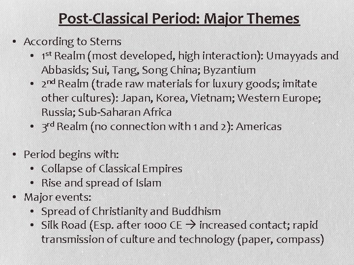 Post-Classical Period: Major Themes • According to Sterns • 1 st Realm (most developed,