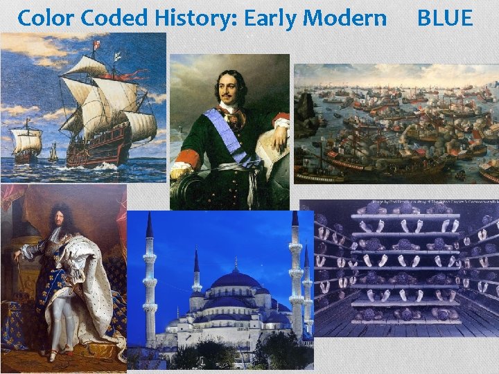 Color Coded History: Early Modern BLUE 