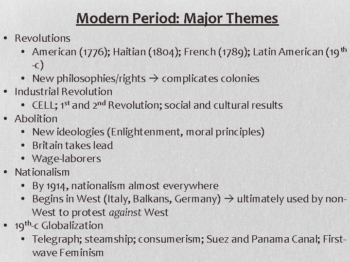 Modern Period: Major Themes • Revolutions • American (1776); Haitian (1804); French (1789); Latin