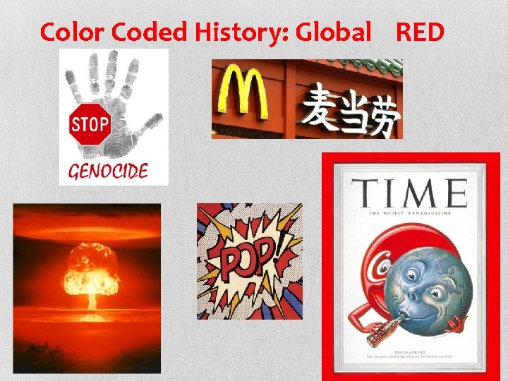 Color Coded History: Global RED 