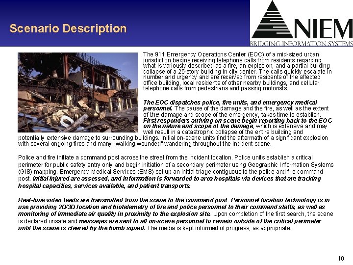 Scenario Description The 911 Emergency Operations Center (EOC) of a mid-sized urban jurisdiction begins