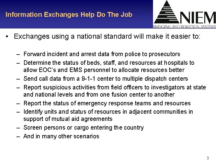 Information Exchanges Help Do The Job • Exchanges using a national standard will make