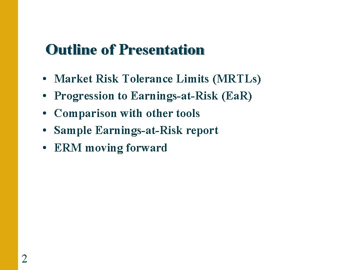 Outline of Presentation • • • 2 Market Risk Tolerance Limits (MRTLs) Progression to