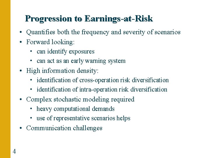 Progression to Earnings-at-Risk • Quantifies both the frequency and severity of scenarios • Forward