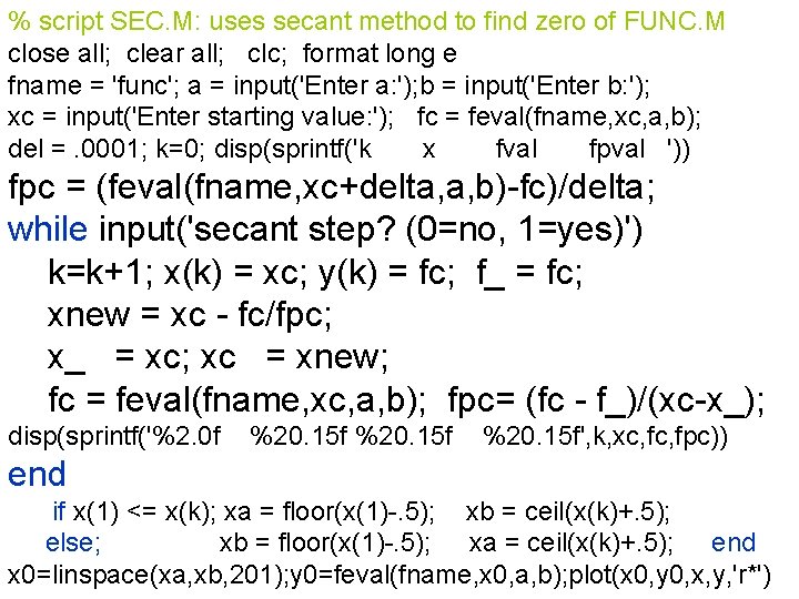 % script SEC. M: uses secant method to find zero of FUNC. M close