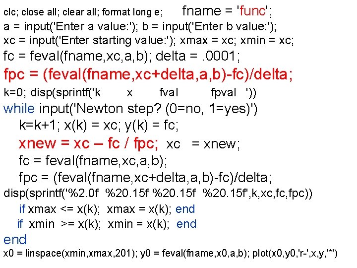 clc; close all; clear all; format long e; fname = 'func'; a = input('Enter
