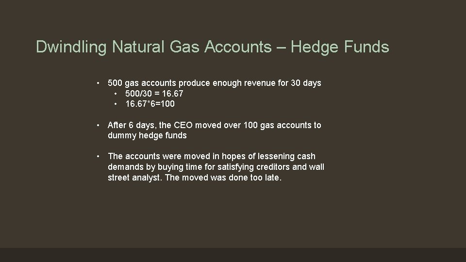 Dwindling Natural Gas Accounts – Hedge Funds • 500 gas accounts produce enough revenue