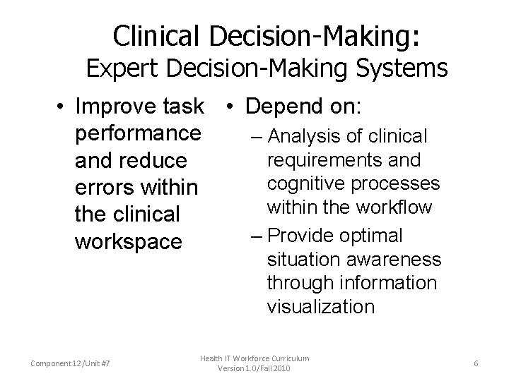 Clinical Decision-Making: Expert Decision-Making Systems • Improve task • Depend on: performance – Analysis