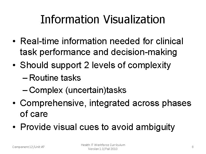 Information Visualization • Real-time information needed for clinical task performance and decision-making • Should