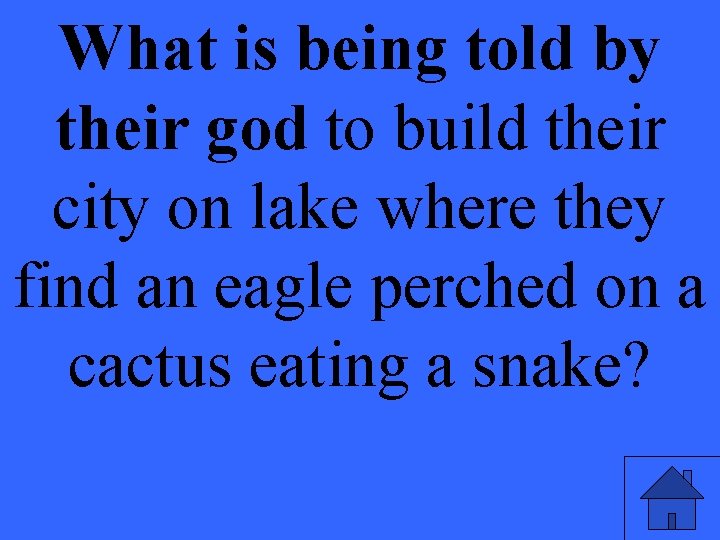 What is being told by their god to build their city on lake where