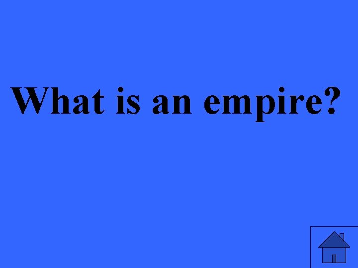 What is an empire? 