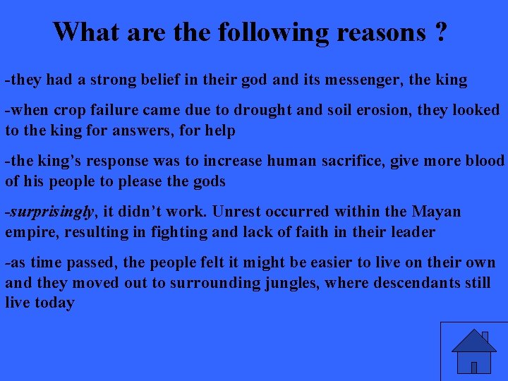 What are the following reasons ? -they had a strong belief in their god