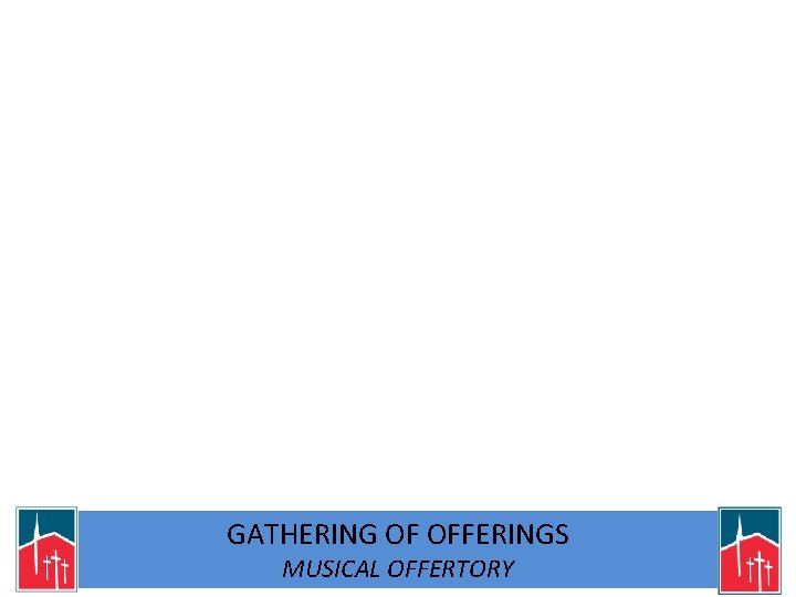 GATHERING OF OFFERINGS MUSICAL OFFERTORY 